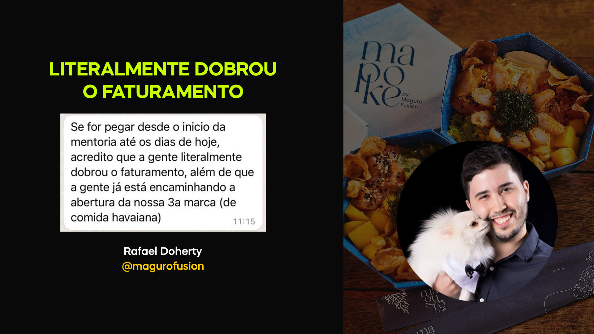 Rafael Doherty - Literalmente dobrou o faturamento - @magurofusion